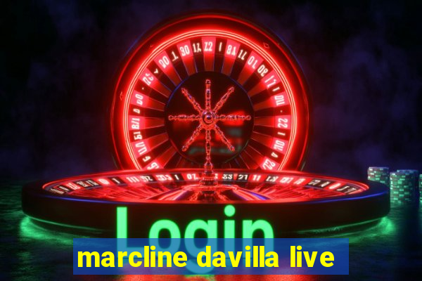 marcline davilla live